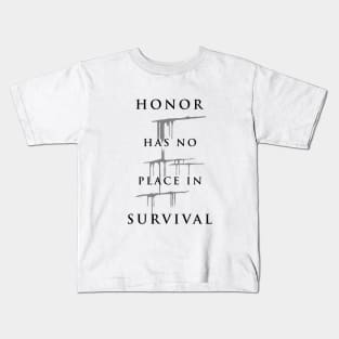 Carve The Mark - Honor Has No Place In Survival Kids T-Shirt